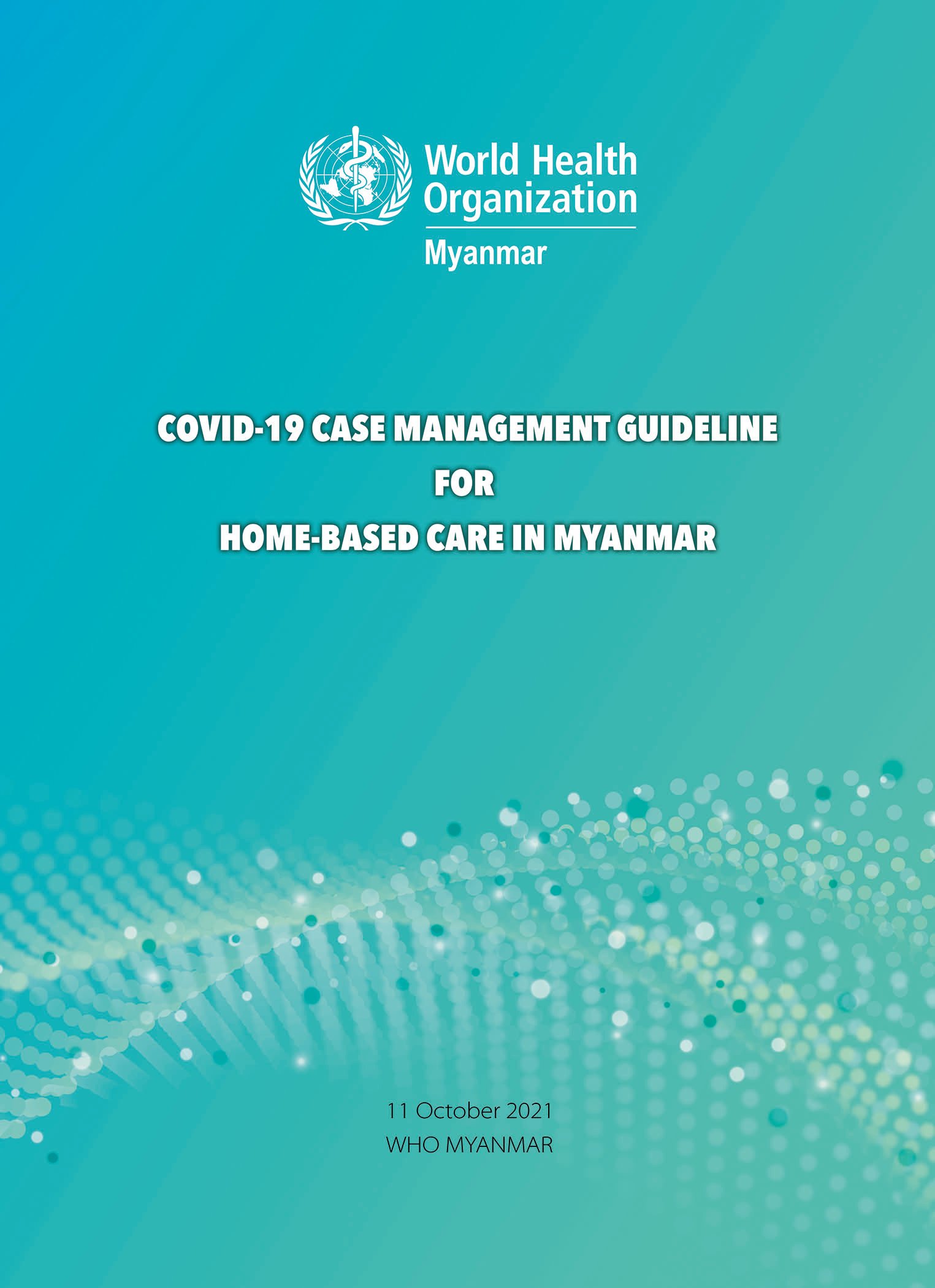 cover_COVID19 Case Management Guideline for Home-based Care in Myanmar_11 Oct 21